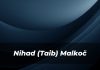 Posljednji pozdrav: Nihad (Taib) Malkoč